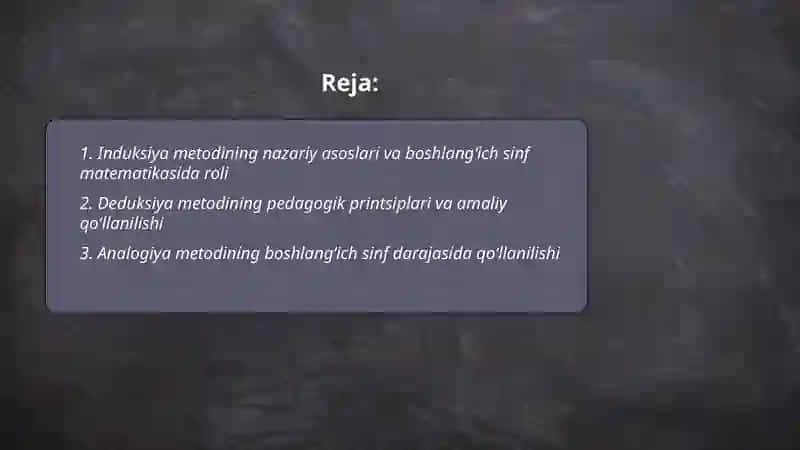 Boshlang‘ich sinfda matematika o‘qitish metodlari. Induksiya, deduksiya, analogiya metodlari 2
