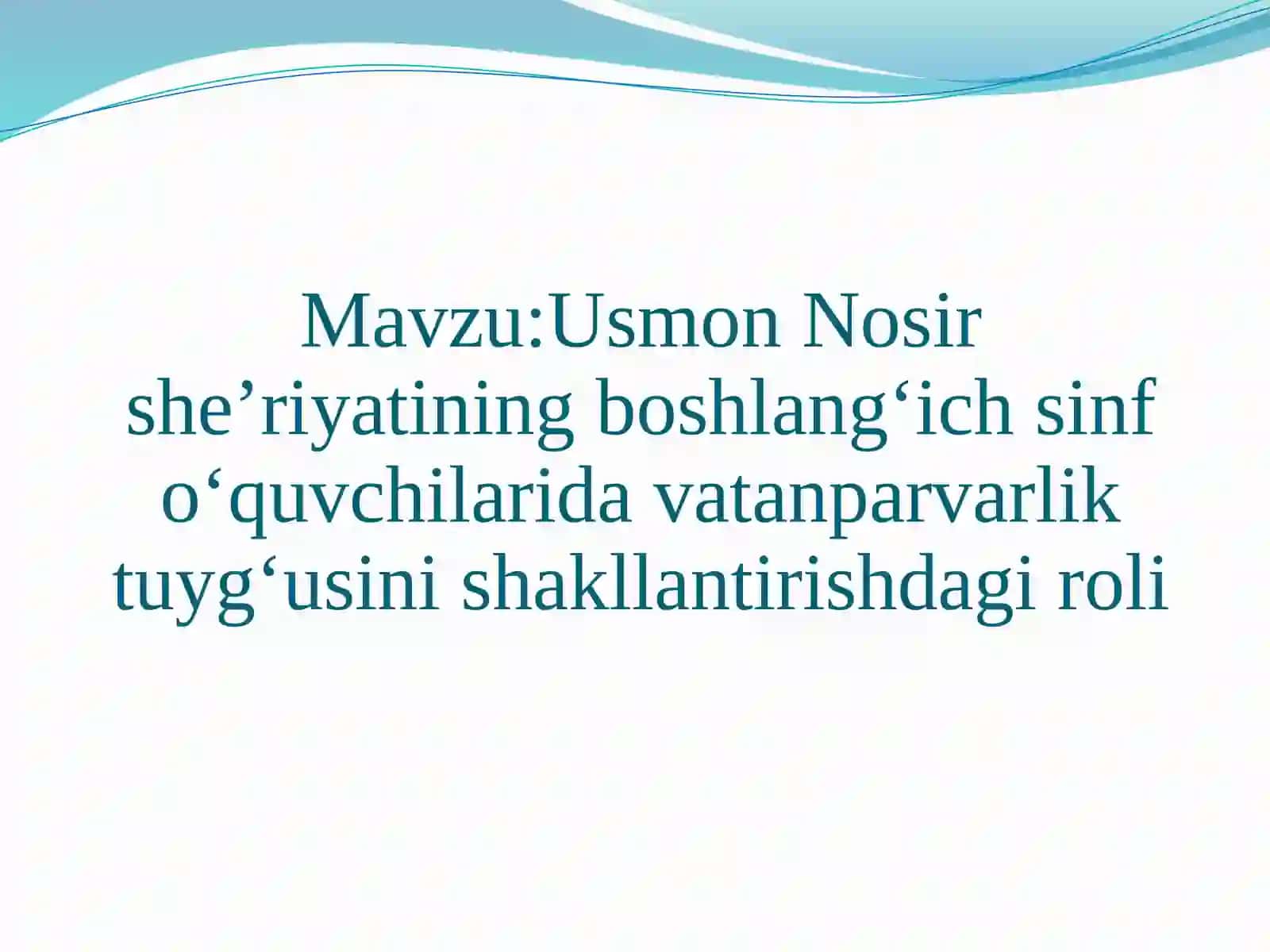 Usmon Nosir she’riyatining boshlang‘ich sinf o‘quvchilarida vatanparvarlik tuyg‘usini shakllantirishdagi roli 2
