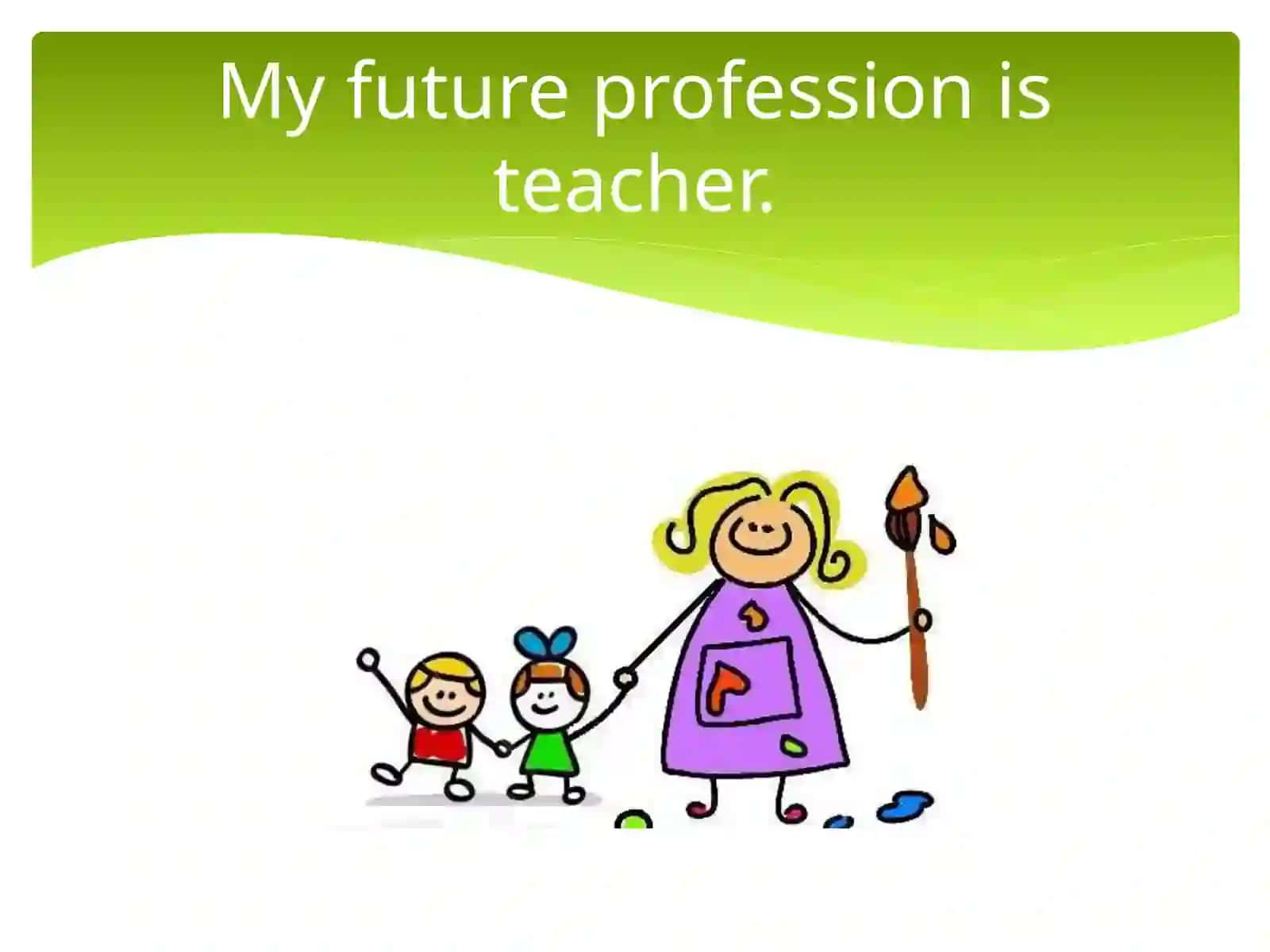 My future profession teacher 2