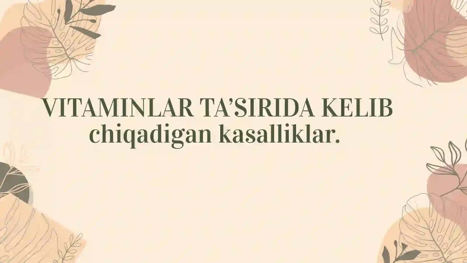 Vitaminlar ta'sirida kelib chiqadigan kasalliklar. 2