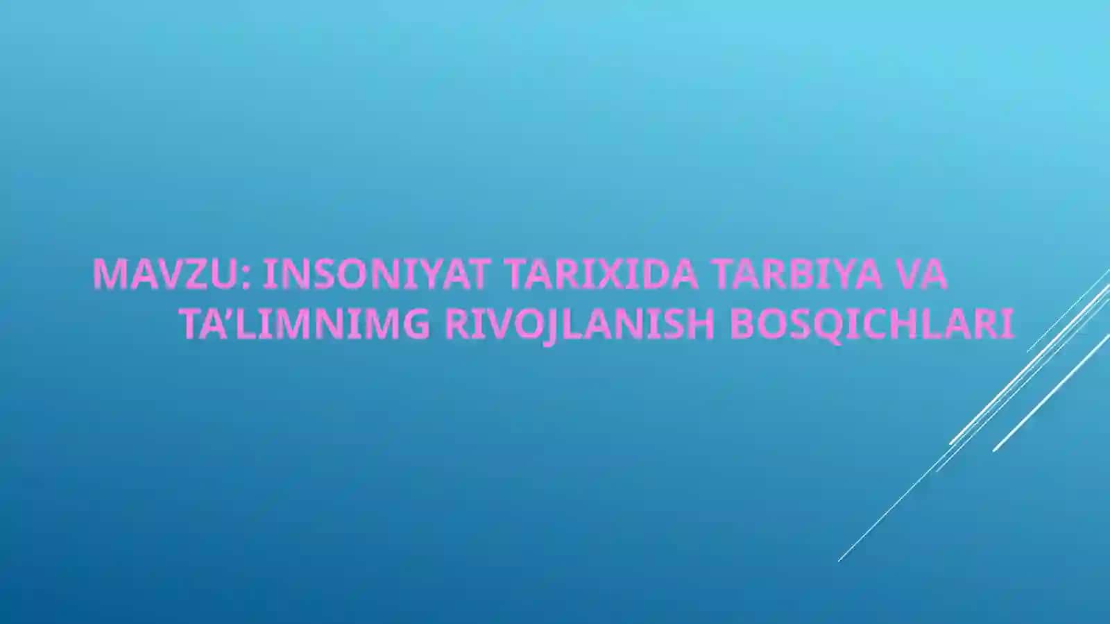 INSONIYAT TARIXIDA TARBIYA VA TA’LIMNIMG RIVOJLANISH BOSQICHLARI 2