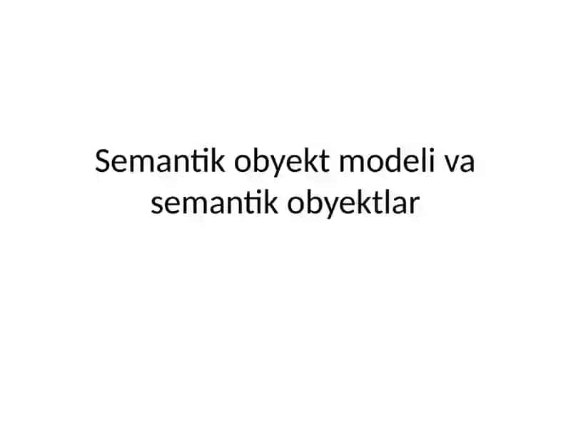 Semantik model va semantik obyektlar 2