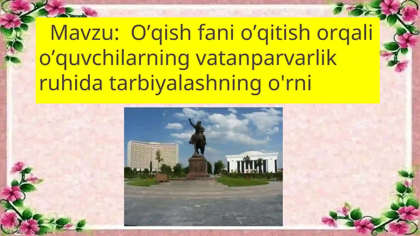 O’qishfani o’qitish orqali o’quvchilarning vatanparvarlik ruhida tarbiyalashning o'rni 2