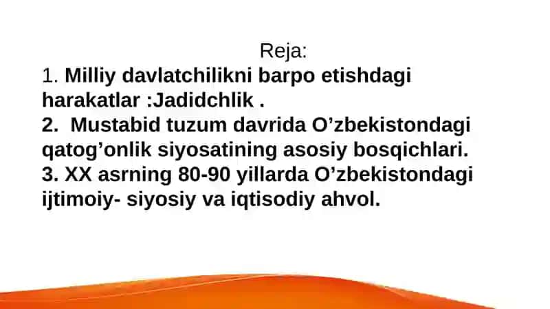 Milliy davlatchilikni barpo etishdagi harakatlar :Jadidchlik . Mustabid tuzum davrida O’zbekistondagi qatog’onlik siyosatining asosiy bosqichlari. XX asrning 80-90 yillarda O’zbekistondagi ijtimoiy- siyosiy va iqtisodiy ahvol. 2