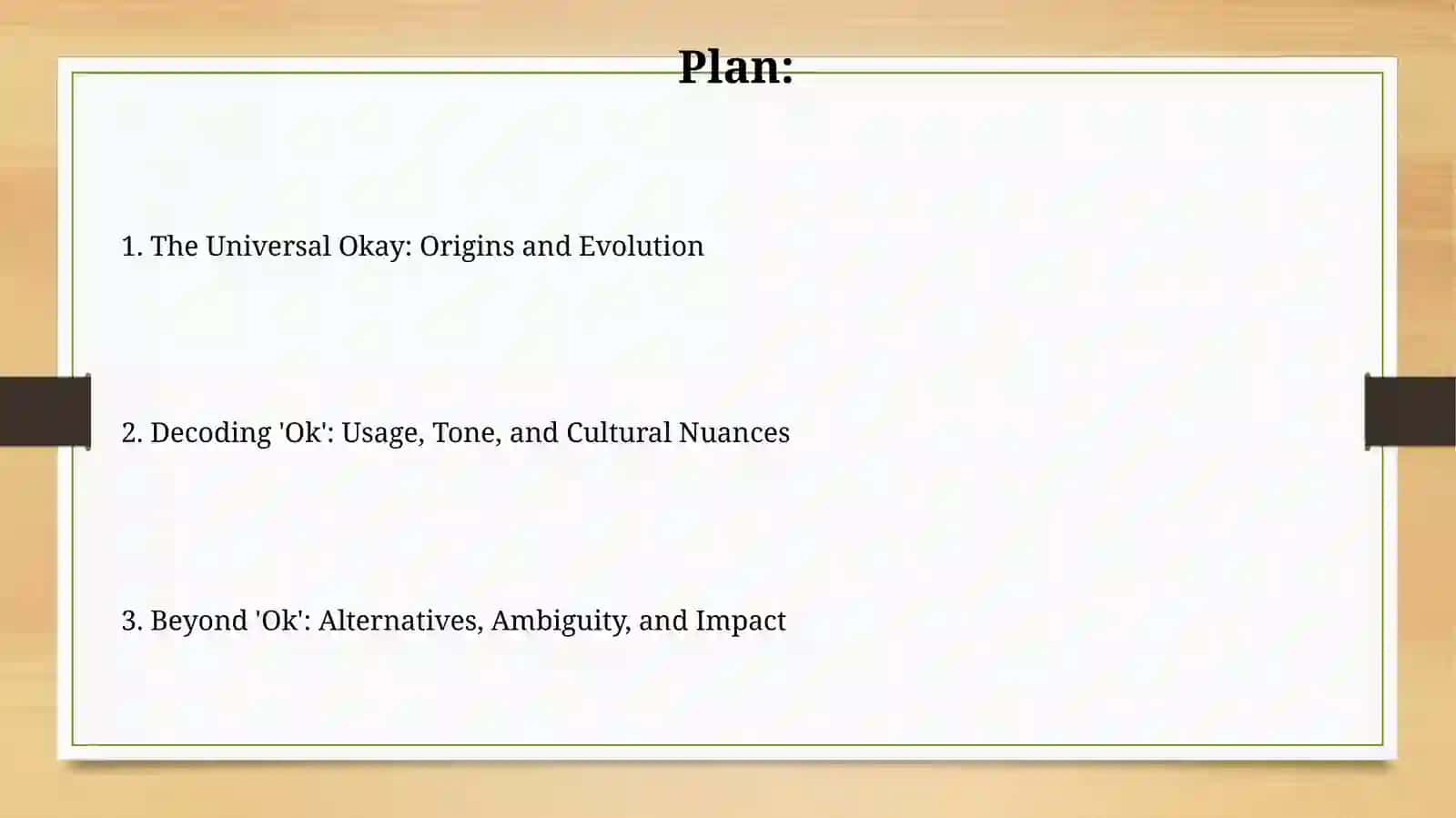 The Universal Okay: Origins and Evolution 2