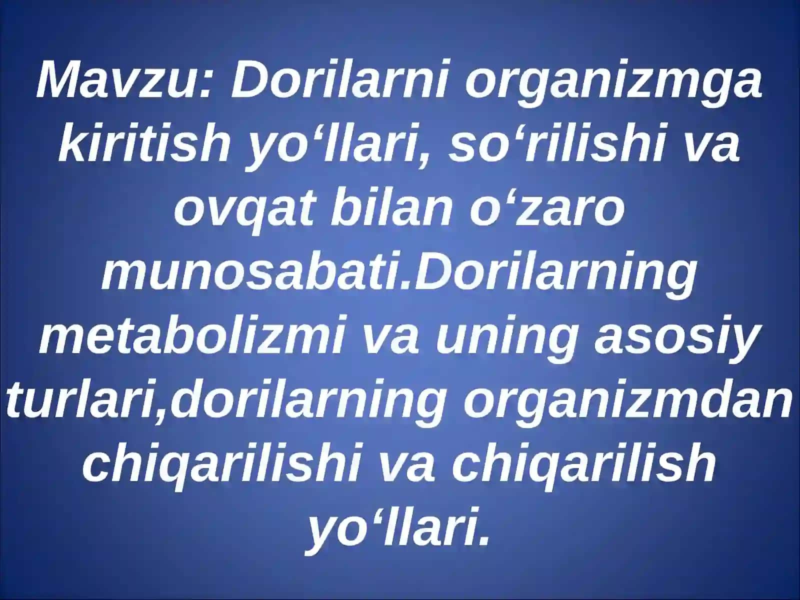 Dorilarni organizmga kiritish yo‘llari, so‘rilishi va ovqat bilan o‘zaro munosabati
Dorilarning meta 2
