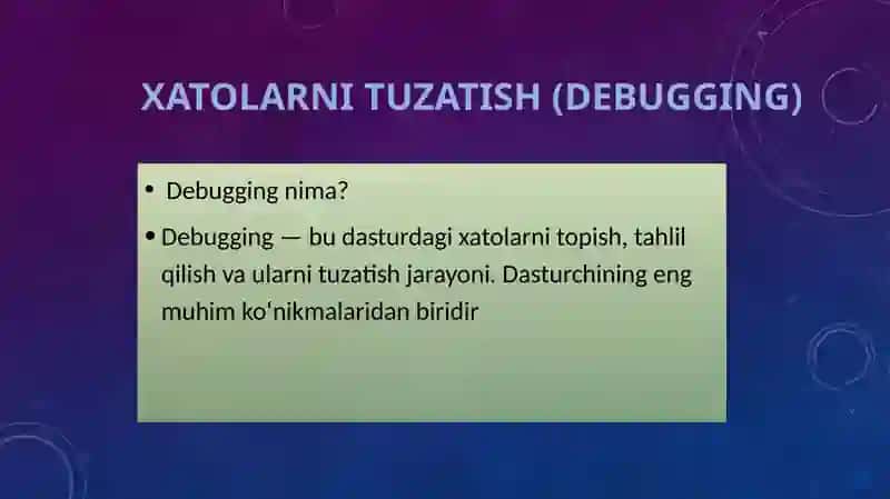 XATOLARni TUZATISH (DEBUGGING) haqida ma’lumotlar 2