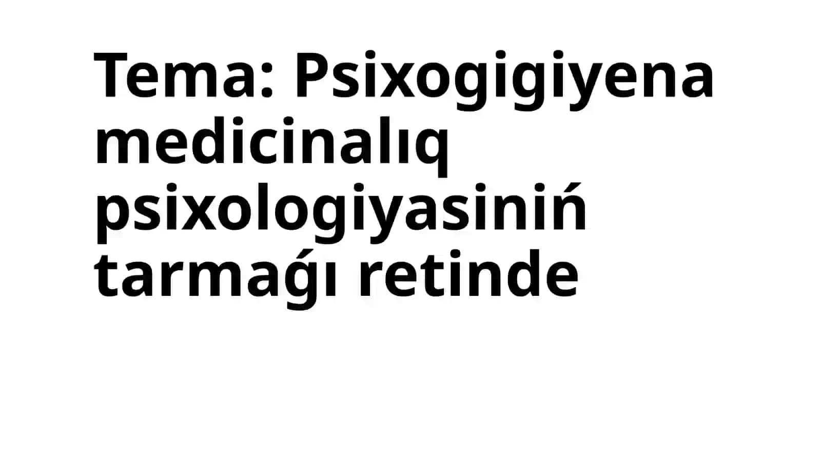 Psixogigiyena medicinalıq psixologiyasiniń tarmaǵı retinde 2