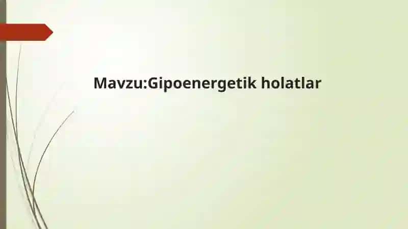 Gipoenergetik holatlar 2