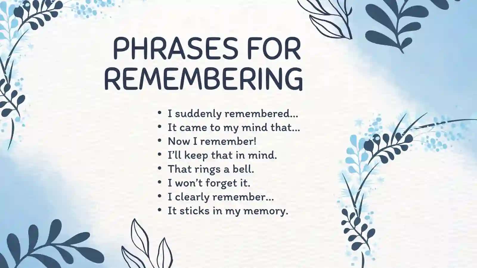 PHRASES FOR REMEMBERING, REMINDING, FORGETTING AND PHRASES FOR SAYING SOMETHING IS EASY OR DIFFICULT 2