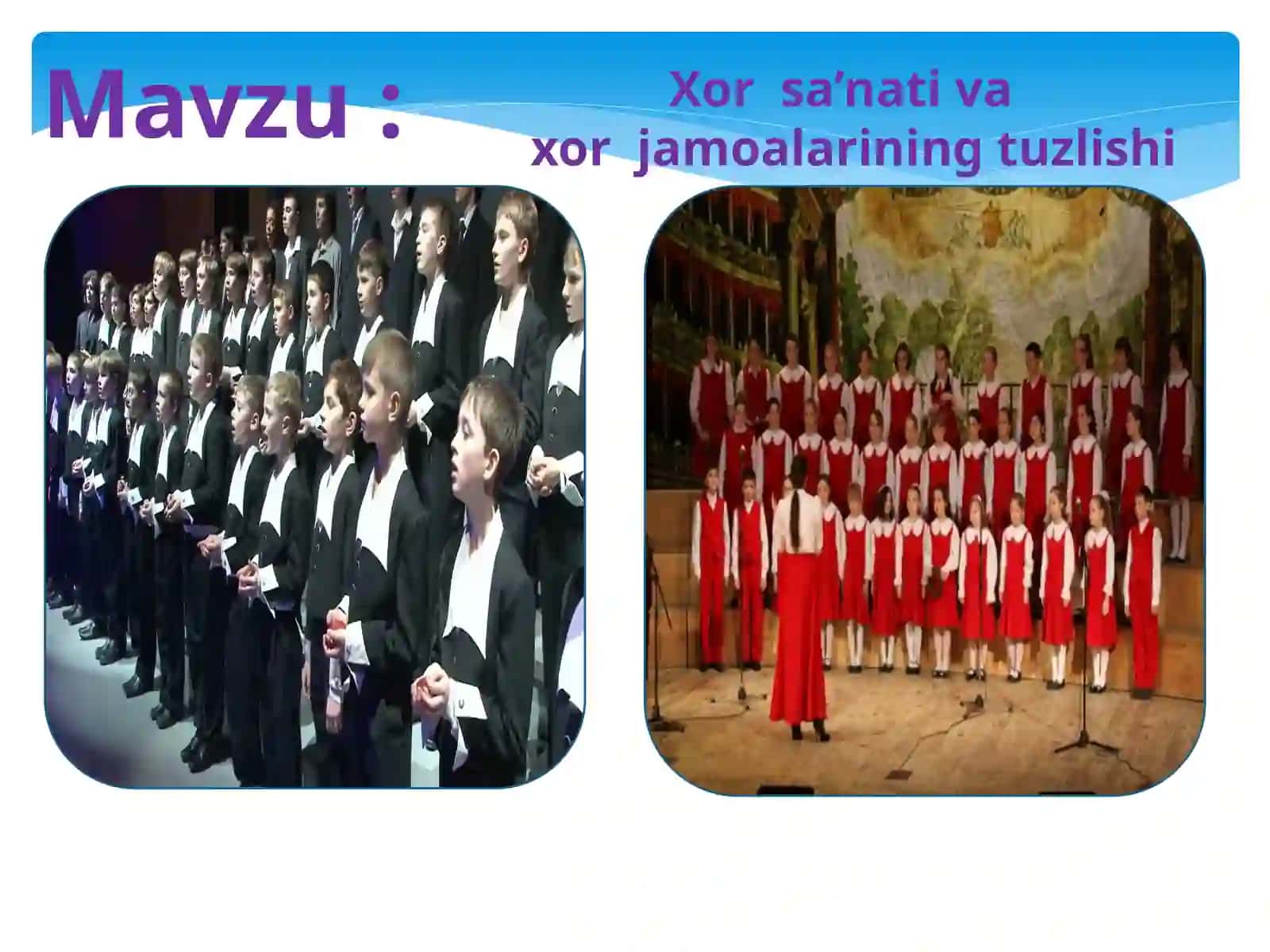5-sinf Musiqa fanidan Xor san'ati. Xor jamoalarining tuzilishi va turlari mavzuda dars ishlanma 2