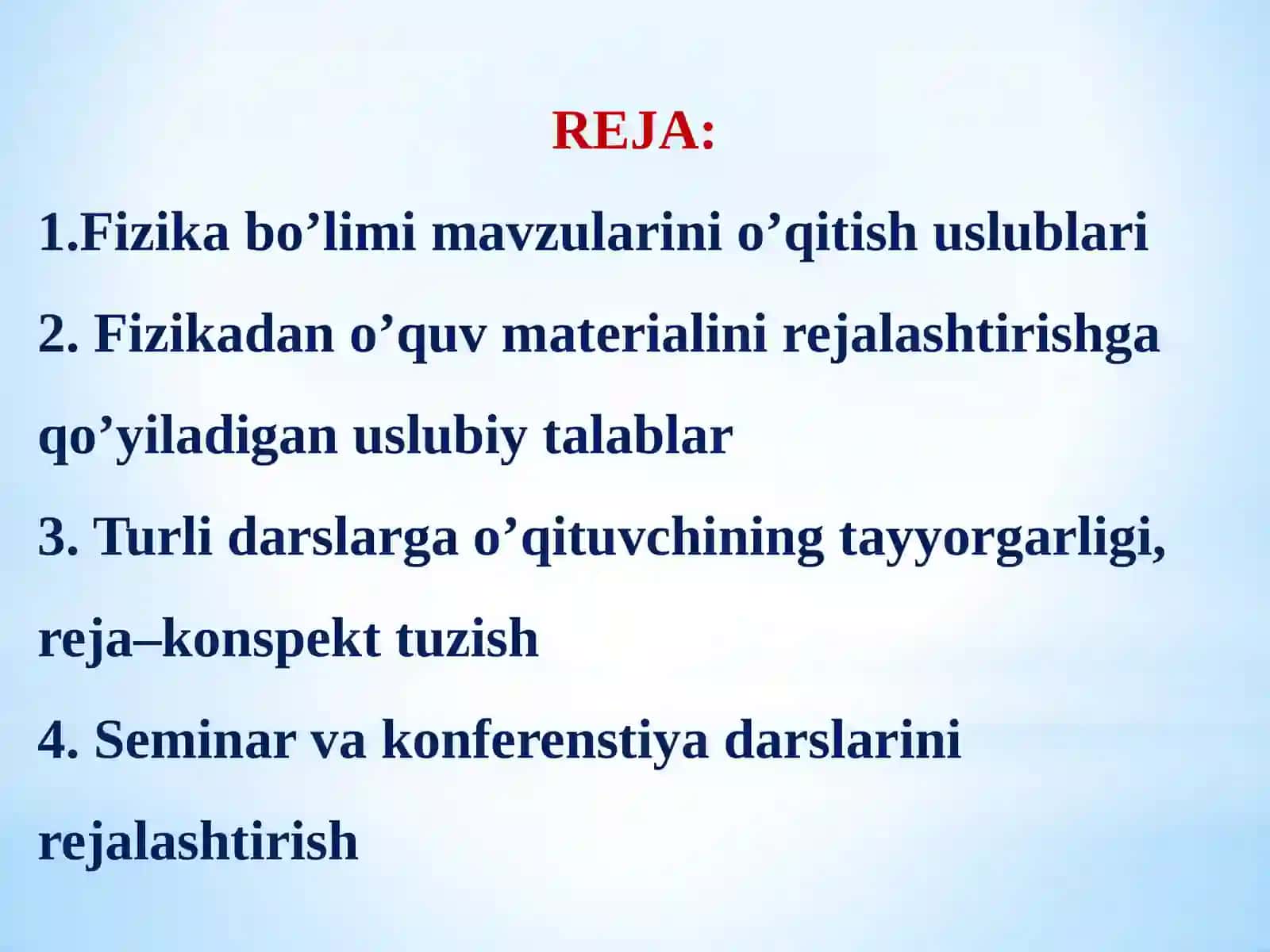 Fizikabo’limi mavzularini o’qitish uslublari. Fizikadan o’quv materialini rejalashtirishga qo’yiladigan uslubiy talablar. Turli darslarga o’qituvchining tayyorgarligi, reja–konspekt tuzish, seminar va konferenstiya darslarini rejalashtirish 2