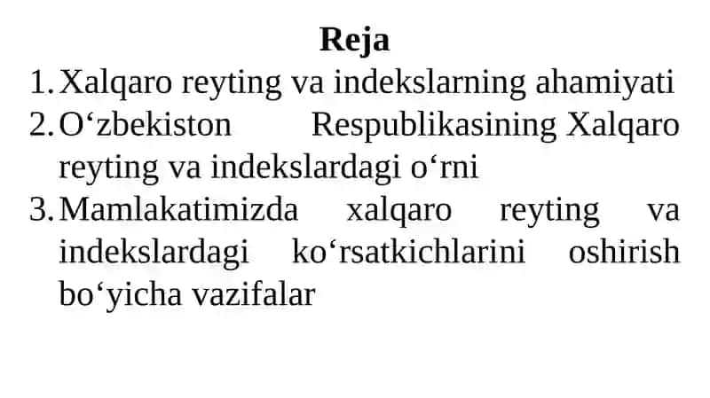 O‘zbekiston Respublikasining xalqaro reyting va indekslardagi o‘rni va nufuzini ortib borishi. 2