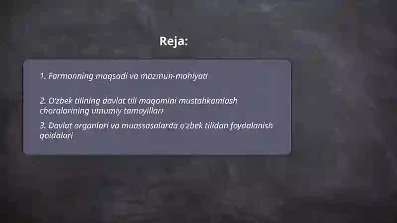 Ozbekiston Respublikasi Prezidentining ozbek tilining davlat tili sifatidagi nufuzi va mavqeini tubdan oshirish chora tadbirlari toʻgʻrisidagi farmoni mazmun mohiyati 2