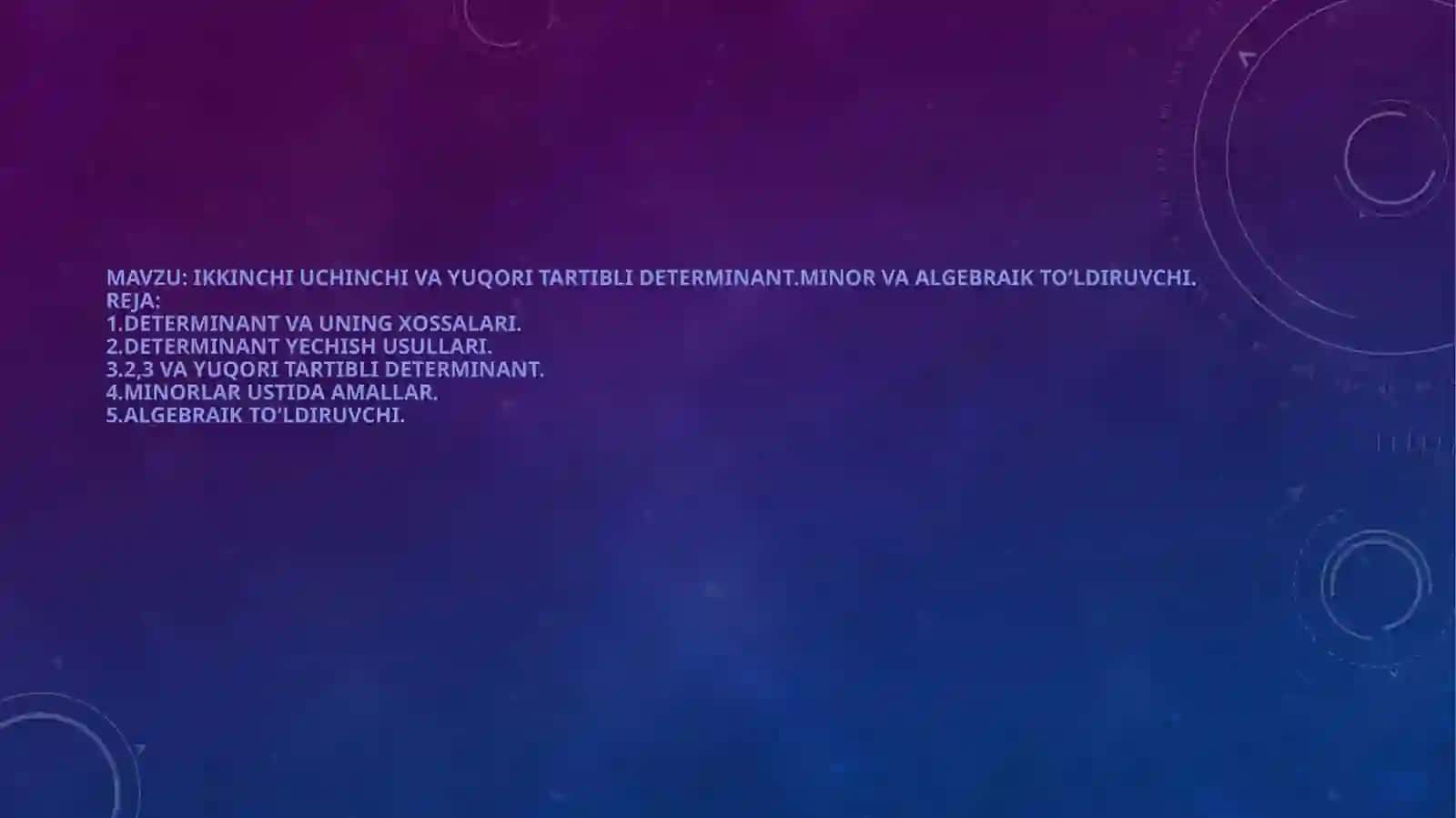 ikkinchi uchinchi va yuqori tartibli determinant.minor va algebraik toʻldiruvchi 2