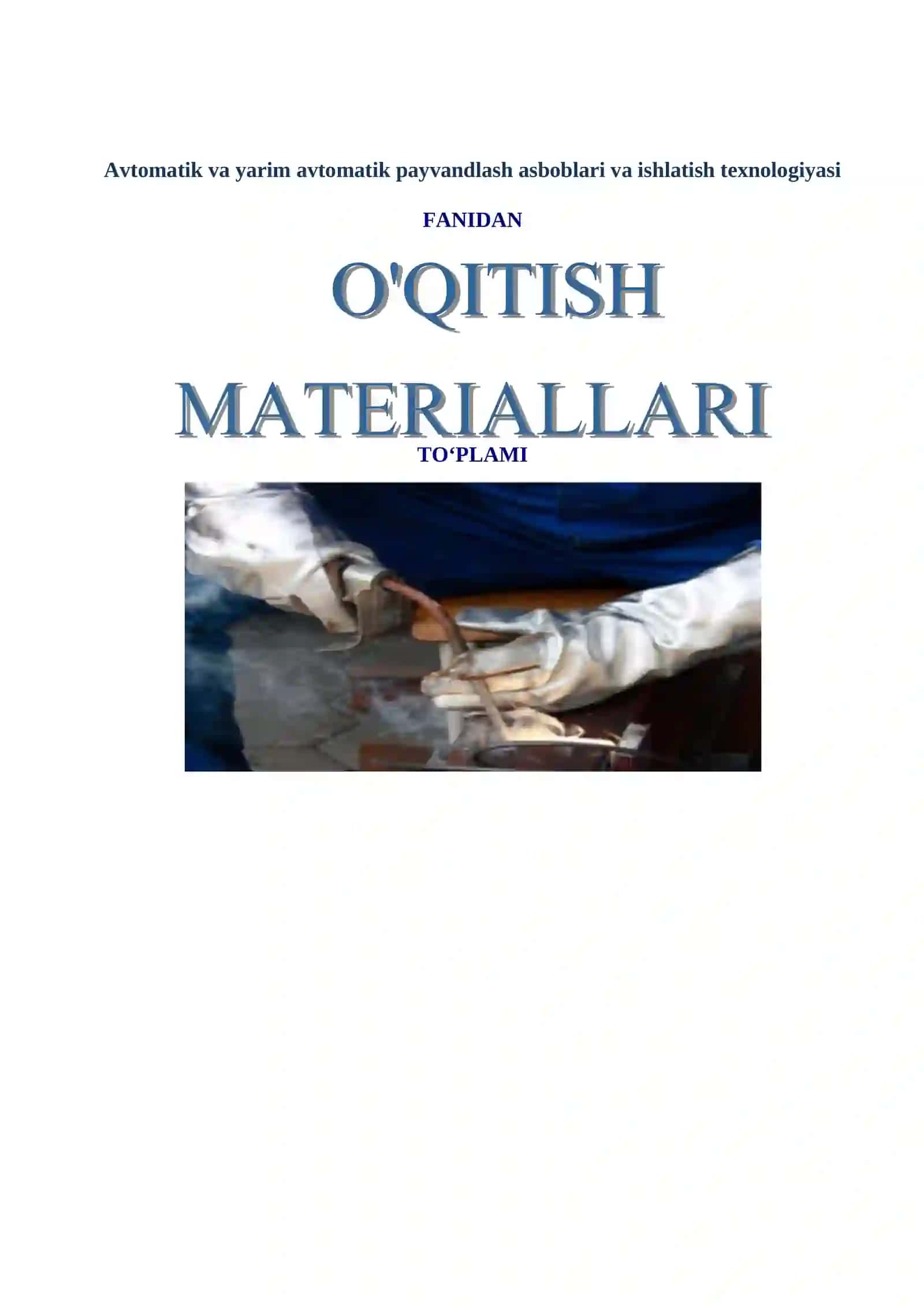 Avtomatik va yarim avtomatik payvandlash asboblari va ishlatish texnologiyasi fanidan O'MT 2