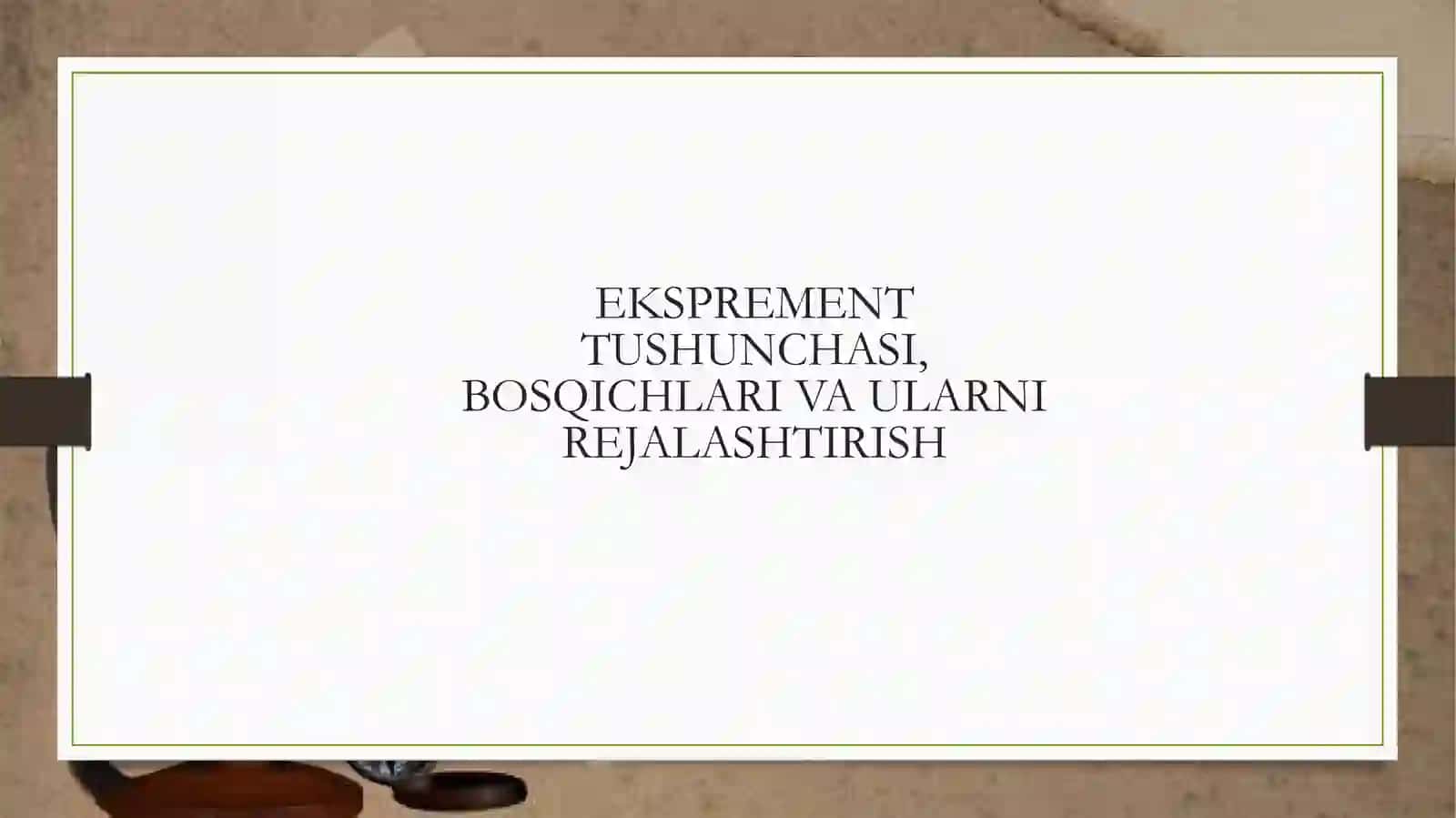 EKSPREMENT TUSHUNCHASI, BOSQICHLARI VA ULARNI REJALASHTIRISH 2