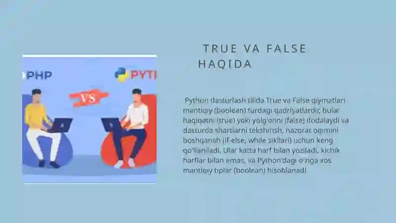 PYTHON DASTURLASH TILIDA TRUE VA FALSE QIYMATLARI 2