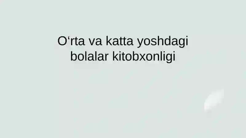 Oʻrta va kotta yoshdagi bolalar kitobxonligi 2