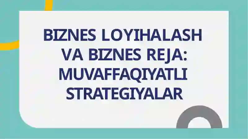 BIZNESLOYIHALASH VABIZNESREJA MUVAFFAQIYATLISTRATEGIYALAR 2