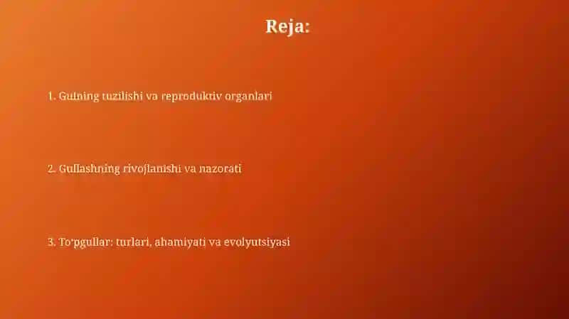 Gul biologiyasi:tuzilishi reproduktiv a'zolar rivojlanishi va to'pgullar 2