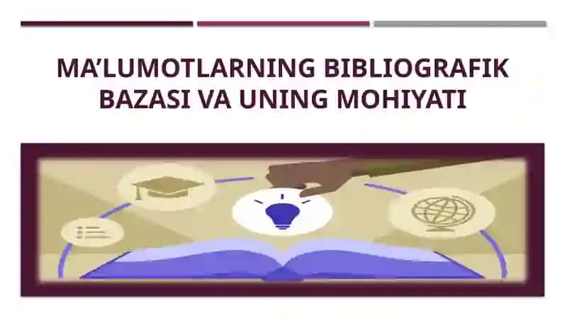 Mustaqil ishi: Ma’lumotlarning bibliografik bazasi va uning mohiyati 2