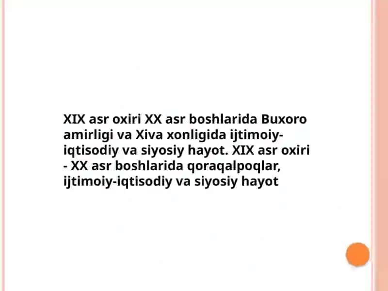 XIX asr oxiri XX asr boshlarida Buxoro amirligi va Xiva xonligida ijtimoiy-iqtisodiy va siyosiy hayot. XIX asr oxiri - XX asr boshlarida qoraqalpoqlar, ijtimoiy-iqtisodiy va siyosiy hayot 2