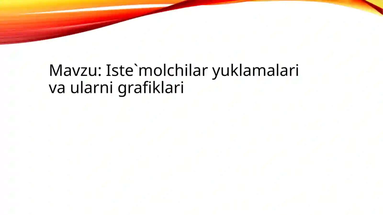 Mustaqil Ish: Iste'molchilar yuklamalari va ularning graflari 2