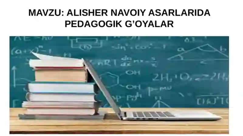 ALISHER NAVOIY ASARLARIDA PEDAGOGIK G’OYALAR 2
