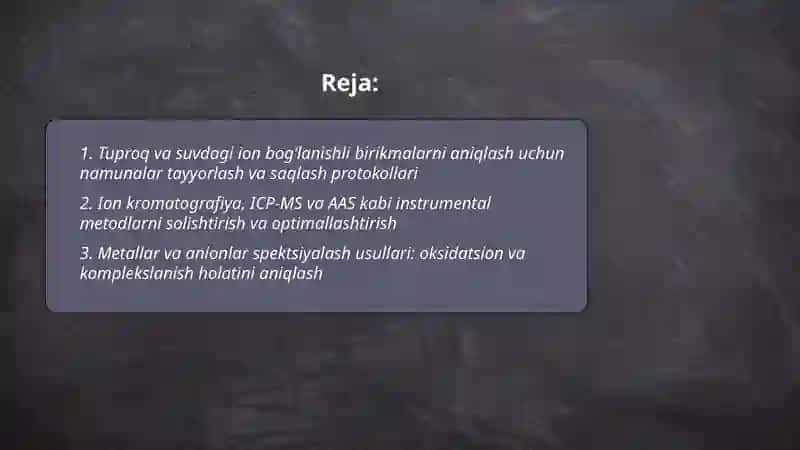 Tuproq va suvning ifloslanishida ion bogʻlanishli birikmalarni aniqlab ulardan tozalash uslini ishlab chiqish 2