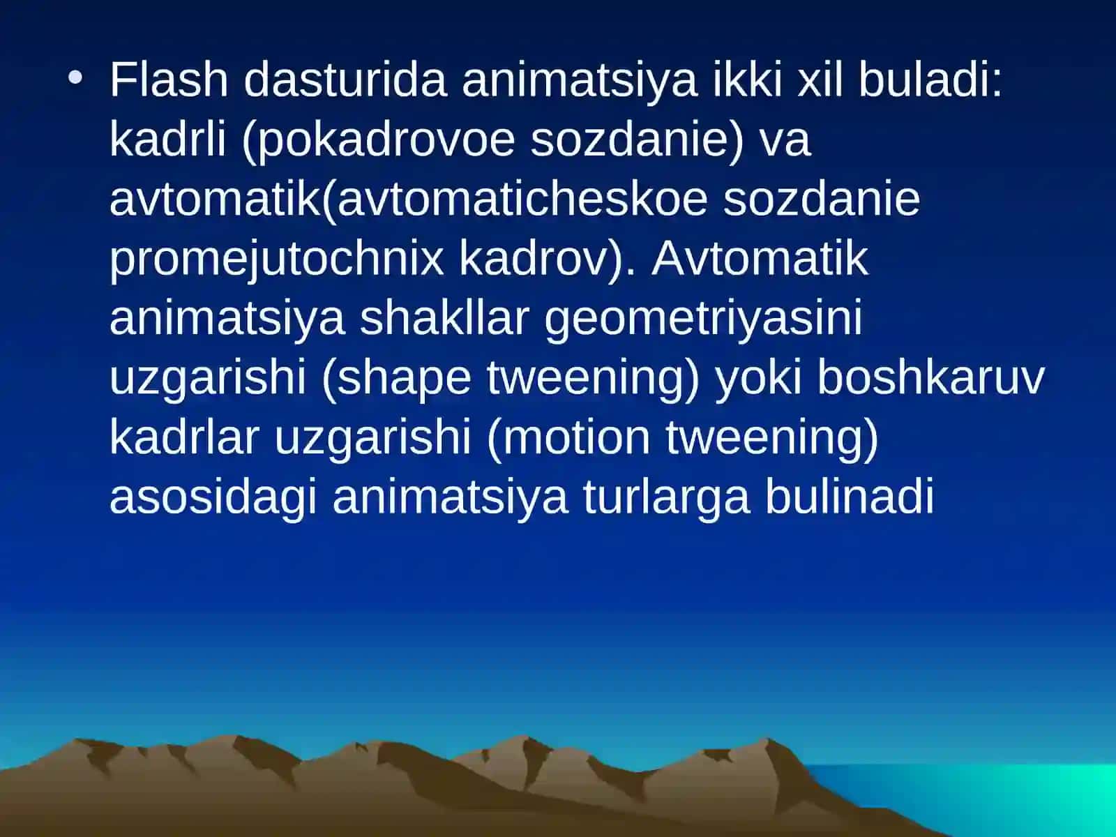 ma’ruza: Kadrlar ustida amallar.Animatsiyalar yaratish. Traektoriya bo’yichaxarakat. Shakl o’zgartirishlar 2