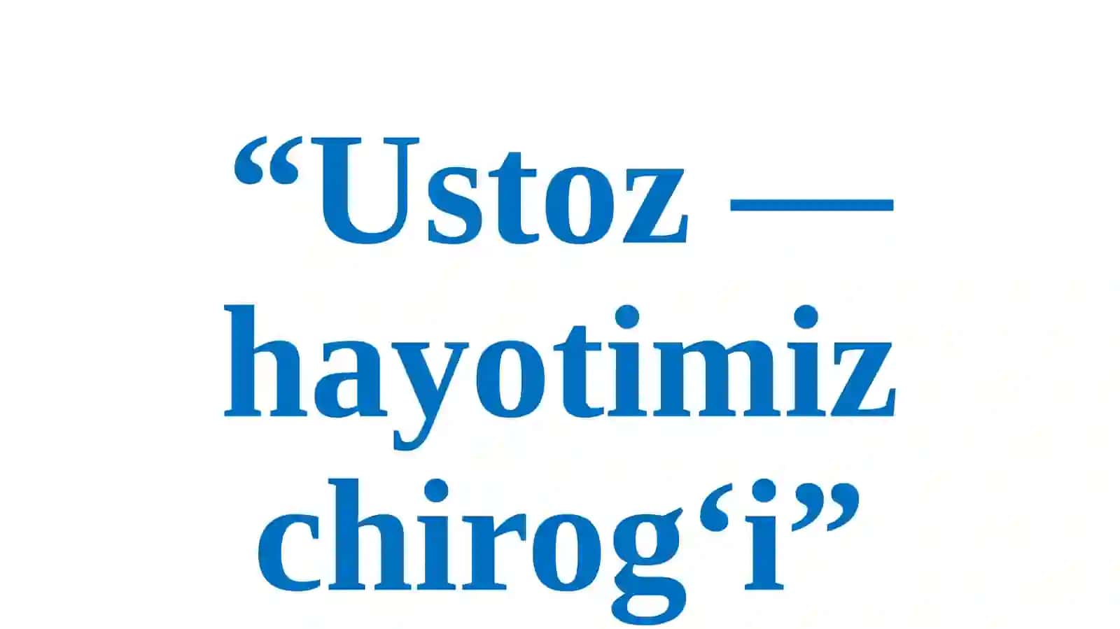 Ustoz — hayotimiz chirog‘i 2