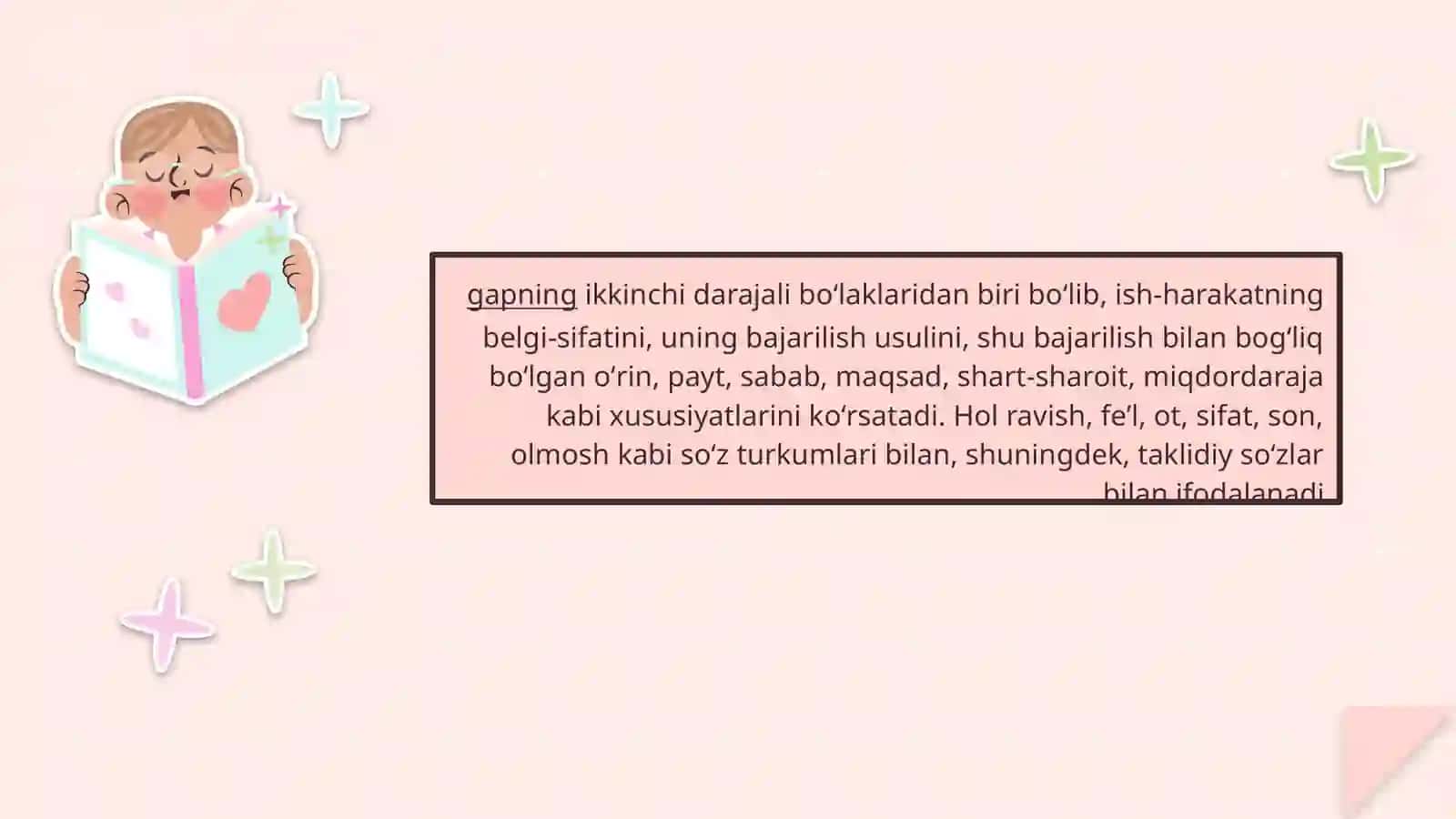 Hol va gapning ikkinchi darajali bo'lib, ish-harakatning belgi-sifatini o'rganish 2