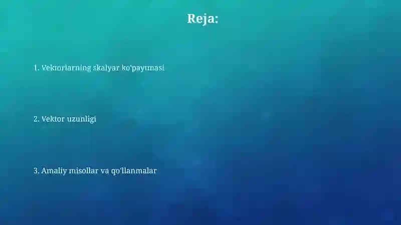 Vektor uzunligi. Vektorning skalyar kupaytmasi 2