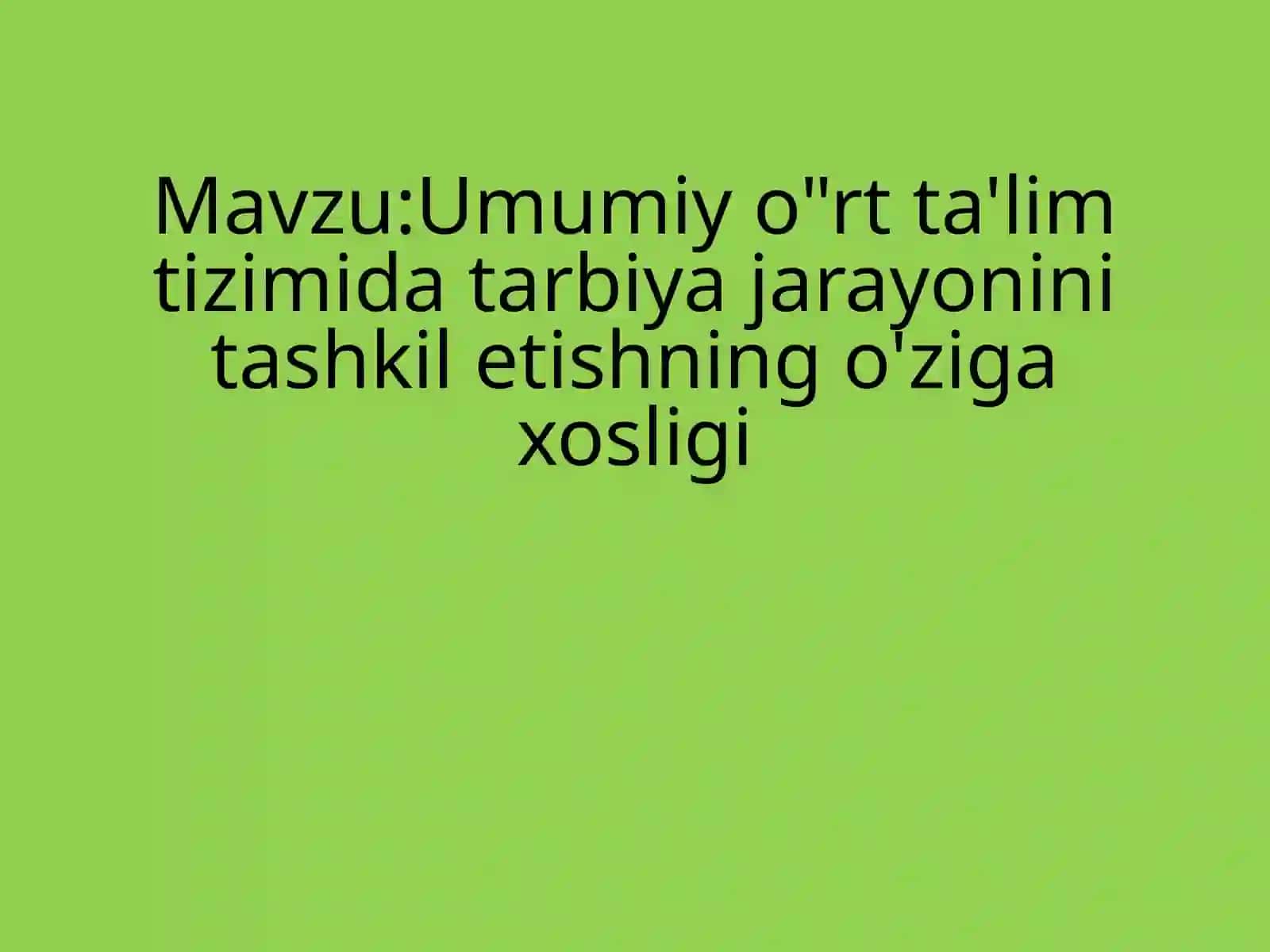 Umumiy o'rta ta'lim tizimida tarbiya jarayonini tashkil etishning o'zigaxosligi 2