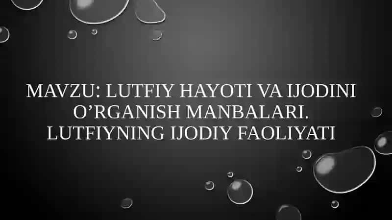 LUTFIY HAYOTI VA IJODINI O’RGANISH MANBALARI. LUTFIYNING IJODIY FAOLIYATI 2