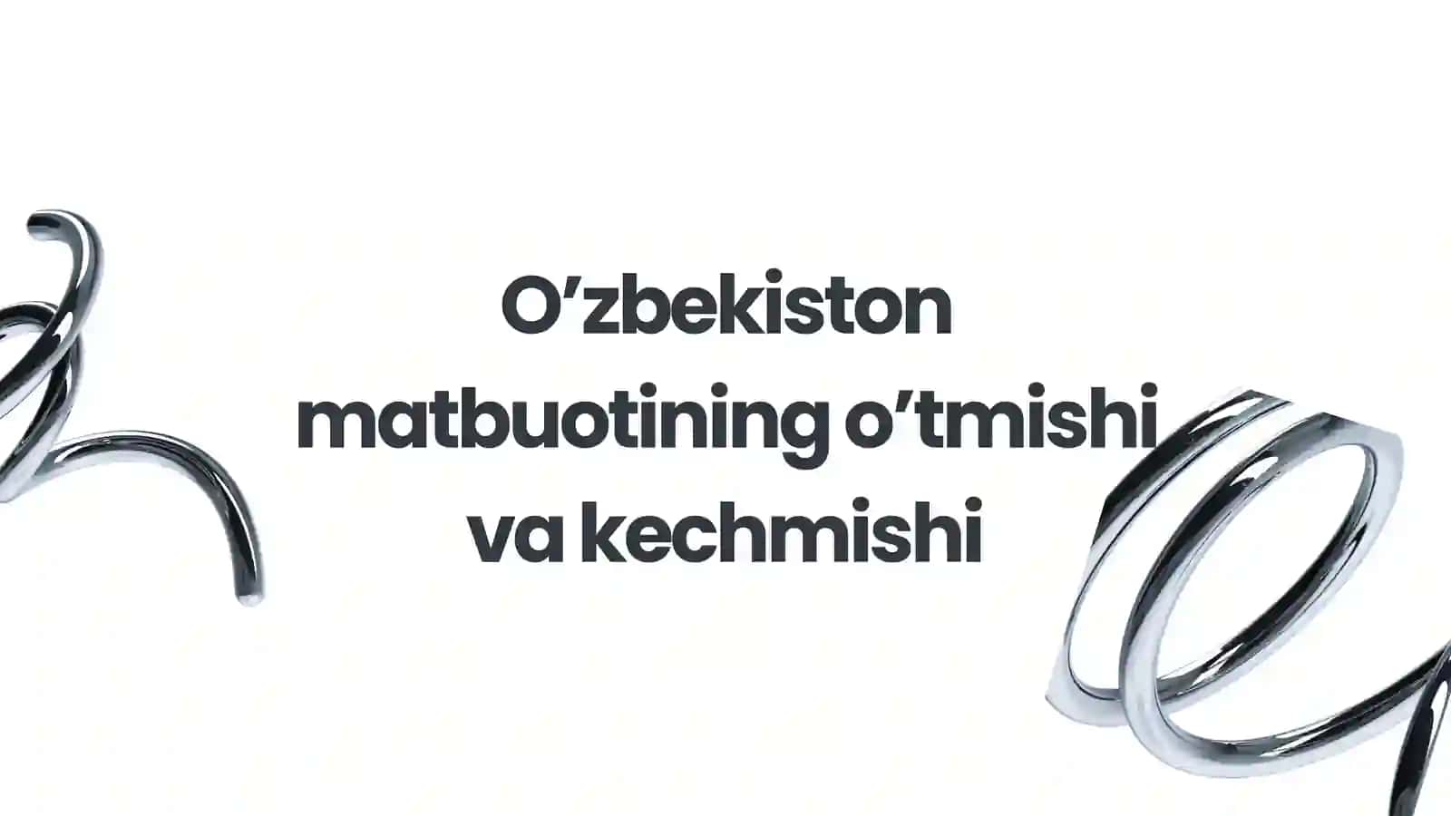 O‘zbekiston matbuotining o’tmishi va kechmishi 2