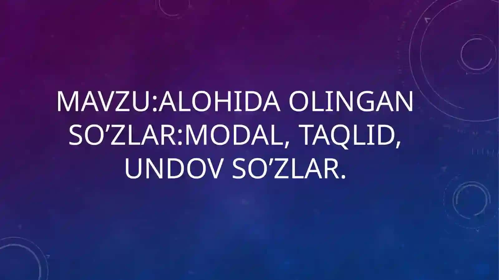 Alohida olingan so’zlar:Modal, taqlid, undov so’zlar 2