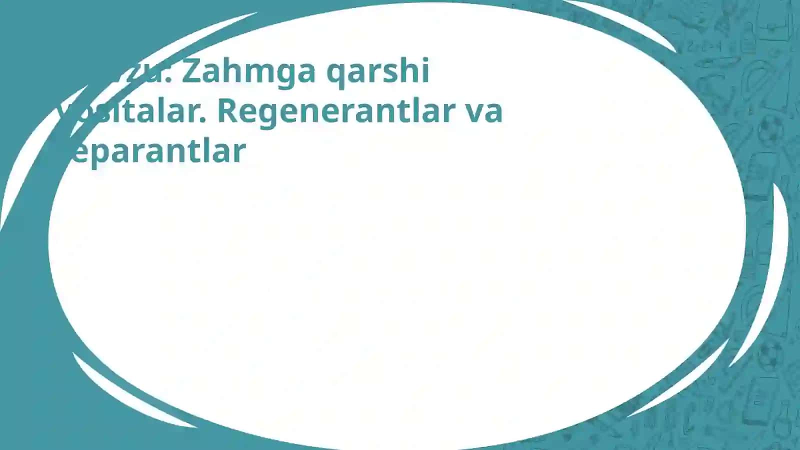 Zahmga qarshi vositalar. Regenerantlar va reparantlar 2