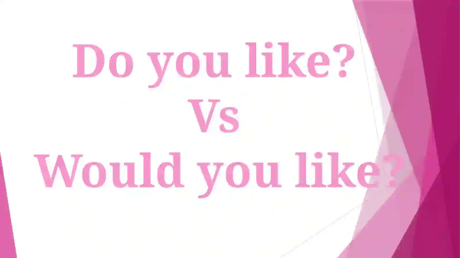 Would you like? 2