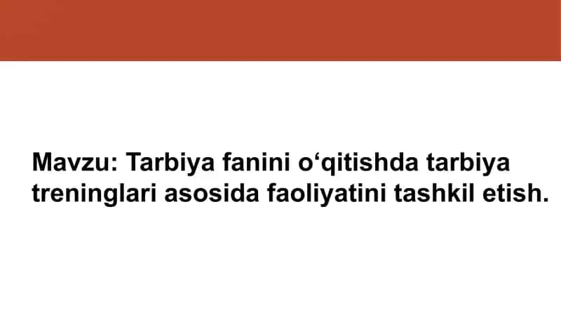 Tarbiya fanini oʻqitishda tarbiya treninglari asosida faoliyatini tashkil etish 2