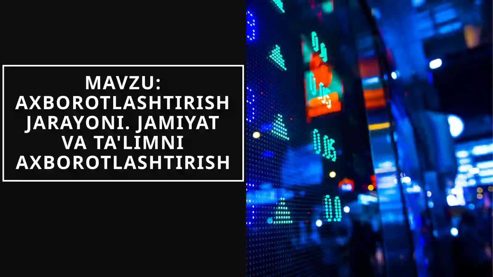 axborotlashtirish jarayoni. jamiyat va ta'limni axborotlashtirish 2