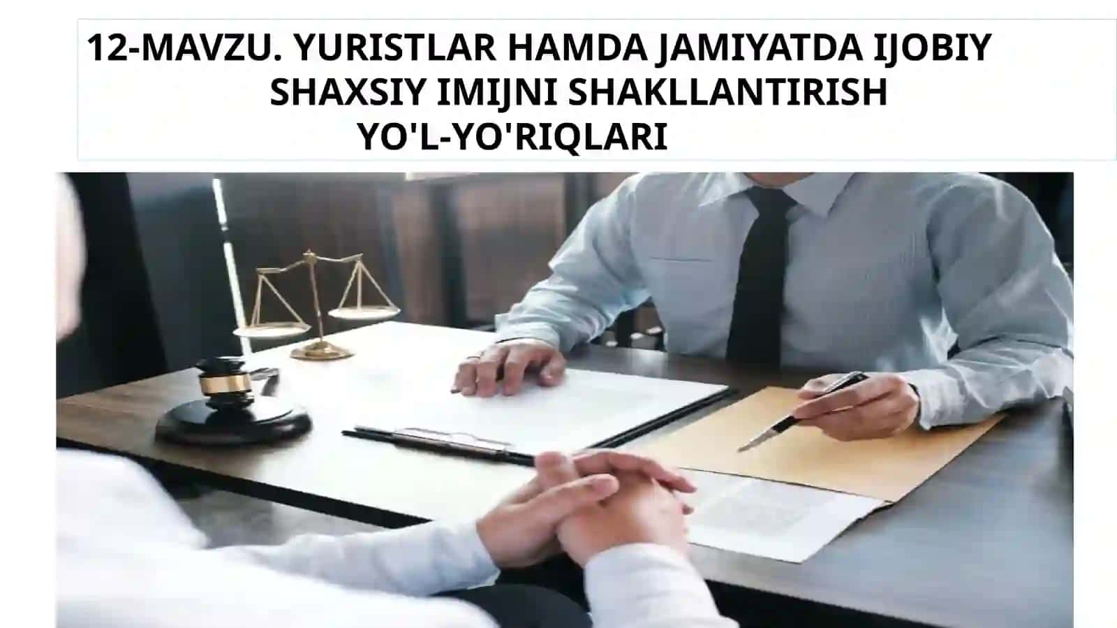Mavzu - Yuristlar Hamda Jamiyatda Ijobiy Shaxsiy Imijni Shakllantirish Yo'l-yo'riqlari 2