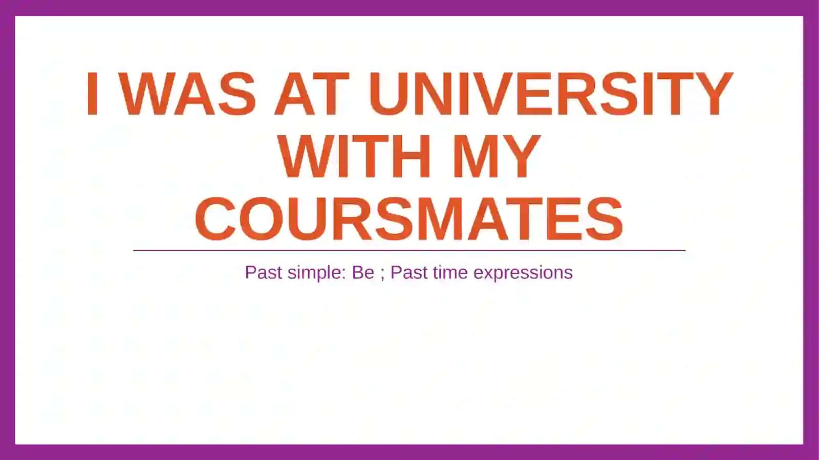 Past simple:Bе; Past time expressions 2