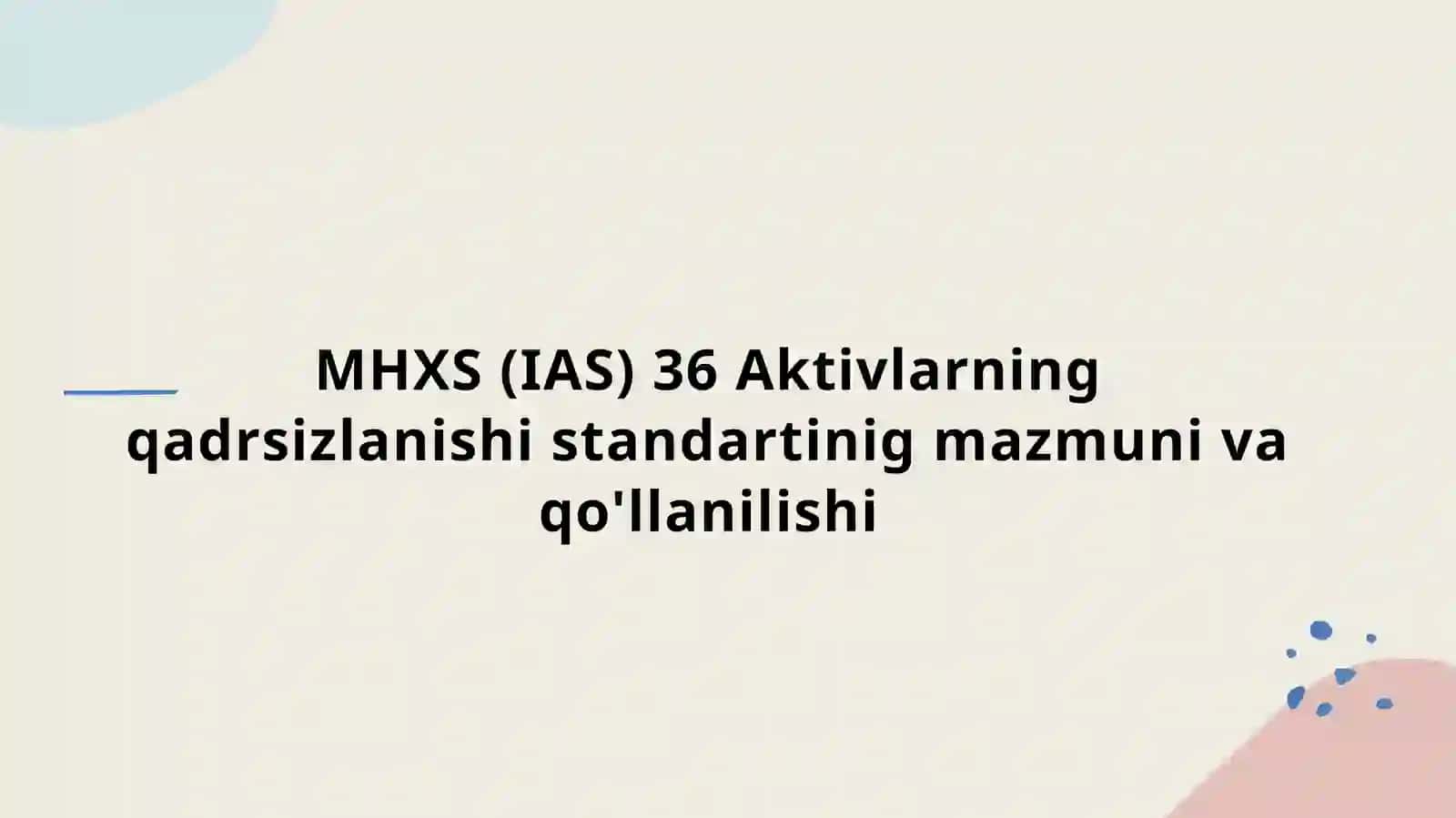Aktivlarning qadrsizlanishi standartinig mazmuni va qo'llanilishi 2