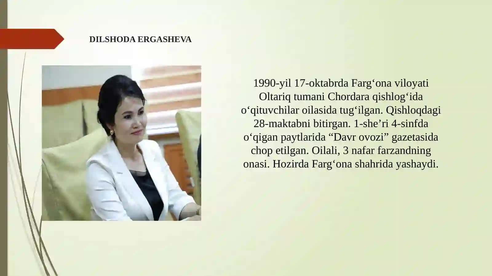 DILSHODA ERGASHEVA “O‘zbekistonda yozuvchilar uyushmasi a’zosi” 2