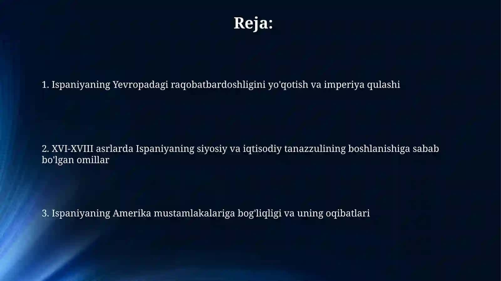 Ispaniyaning XVI -XVIll asrtarda siyosiy va iqtisodytushkunlikninboshlanishi 2