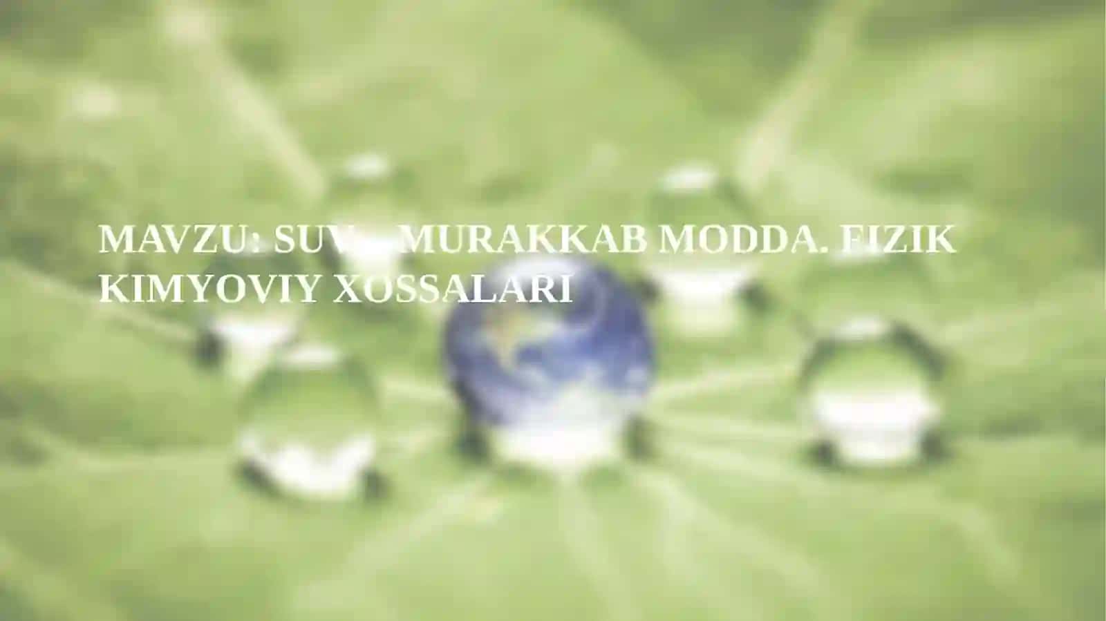 Suv–murakkabmodda.Fizikkimyoviyxossalari 2