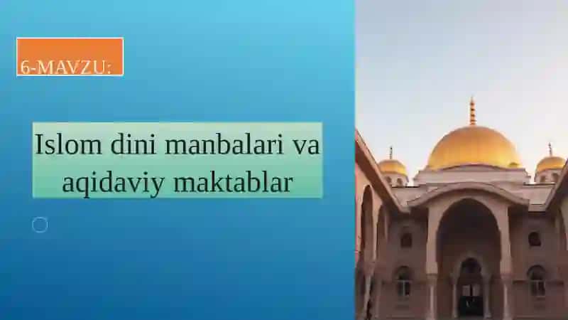 Islom dini manbalari va aqidaviy maktablar 2