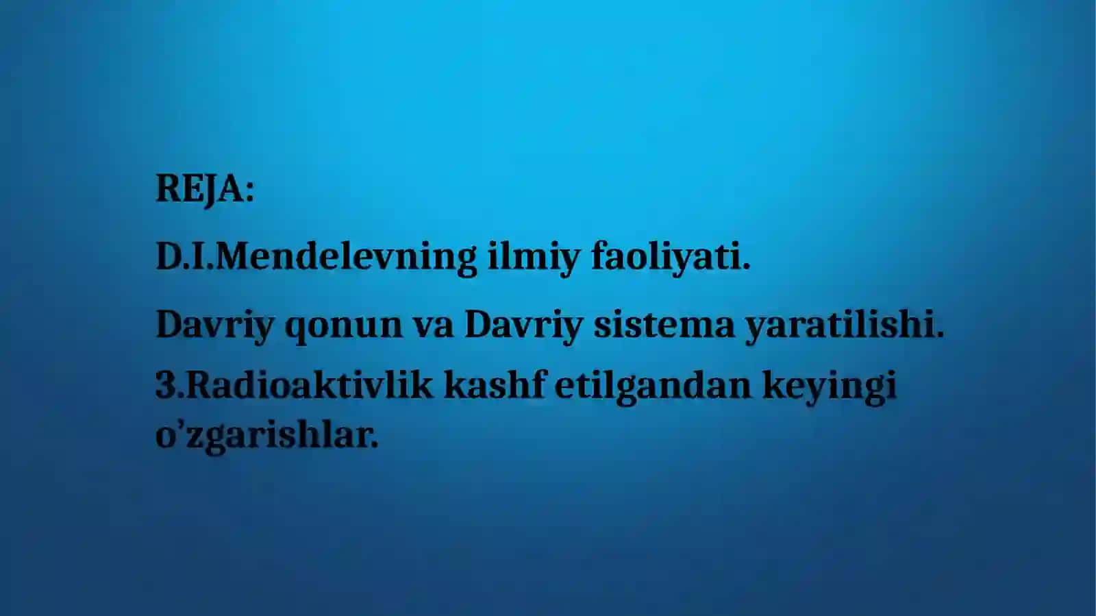 D.I. MENDELEVNING DAVRIY SISTEMASI. RADIOAKTIVLIK 2